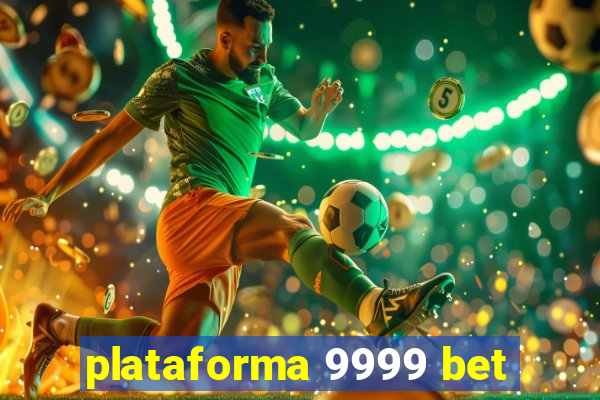 plataforma 9999 bet